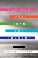 Further Out Than You Thought af Michaela Carter