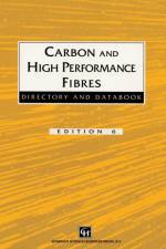 Carbon and High Performance Fibres Directory and Databook af Trevor Starr