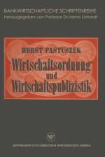 Wirtschaftsordnung Und Wirtschaftspublizistik af Horst Pastuszek