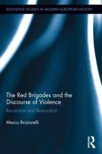 The Red Brigades and the Discourse of Violence af Marco (University of New Mexico Briziarelli