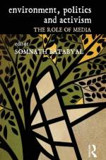 Environment, Politics and Activism af Somnath Batabyal
