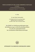 Der Einfluss Von Hochfrequenzuberlagerungen Bei Stossspannungen Auf Das Durchschlagverhalten Von Luft Unter Atmospharendruck Bei Verschiedenen Elektrodenanordnungen af Gunter Sonnenschein