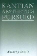 Kantian Aesthetics Pursued af Anthony Savile