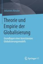 Theorie Und Empirie Der Globalisierung af Johannes Kessler