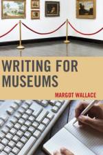 Writing for Museums af Margot Wallace