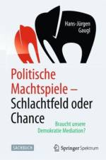 Politische Machtspiele - Schlachtfeld Oder Chance af Hans-Jurgen Gaugl