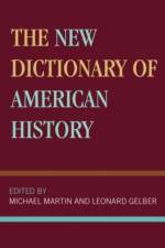 The New Dictionary of American History af Leonard Gelber