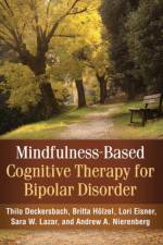 Mindfulness-Based Cognitive Therapy for Bipolar Disorder af Thilo (Harvard Medical School and Massachusetts General Hospital Deckersbach