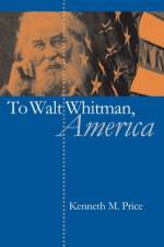 To Walt Whitman, America af Kenneth M. Price