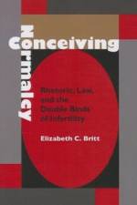 Conceiving Normalcy af Elizabeth Britt