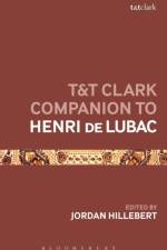 T&T Clark Companion to Henri de Lubac