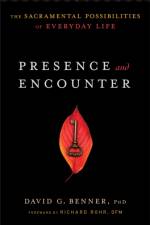 Presence and Encounter – The Sacramental Possibilities of Everyday Life