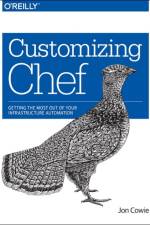 Customizing Chef af Jon Cowie