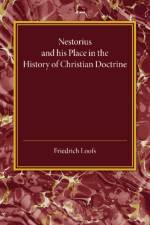 Nestorius and his Place in the History of Christian Doctrine af Friedrich Loofs