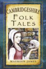 Cambridgeshire Folk Tales af Maureen James