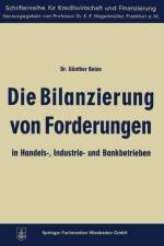 Bilanzierung Von Forderungen in Handels-, Industrie- Und Bankbetrieben af Gunther Beine