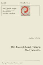 Freund-Feind-Theorie Carl Schmitts af Mathias Schmitz