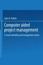 Computer-Aided Project Management af Spiro N. Pollalis