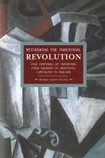 Rethinking The Industrial Revolution: Five Centuries Of Transition From Agrarian To Industrial Capitalism In af Michael Andrew Zmolek