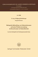 Biologische Behandlung Von Kokereiabwasser Und Seine Wiederverwendung ALS Brauchwasser Im Kokereibetrieb af Wolfgang Bischofsberger