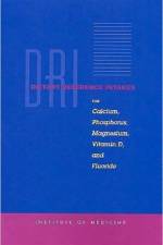 Dietary Reference Intakes for Calcium, Phosphorus, Magnesium, Vitamin D, and Fluoride af Institute of Medicine