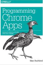 Programming Chrome Apps af Marc Rochkind