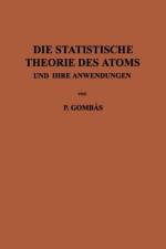 Die Statistische Theorie Des Atoms Und Ihre Anwendungen af Pal Gombas