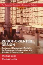 Robot-Oriented Design af Thomas (Technische Universitat Munchen) Bock