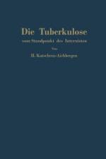 Die Tuberkulose Vom Standpunkt Des Internisten af Hans Kutschera-Aichbergen