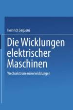 Die Wicklungen Elektrischer Maschinen af Heinrich Sequenz