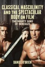 Classical Masculinity and the Spectacular Body on Film af D. O'Brien
