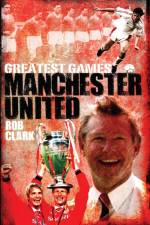 Manchester United Greatest Games af Rob Clark