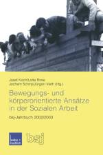 Bewegungs- Und Koerperorientierte Ansatze in Der Sozialen Arbeit