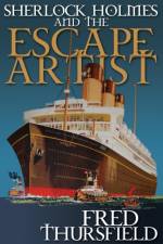 Sherlock Holmes and the Escape Artist af Fred Thursfield
