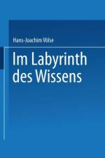 Im Labyrinth Des Wissens af Hans-Joachim Voelse