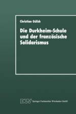 Die Durkheim-Schule Und Der Franzeosische Solidarismus af Christian Gulich