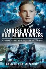Chinese Hordes and Human Waves af Brigadier Brian Parritt