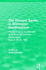 The Primary Sector in Economic Development (Routledge Revivals)