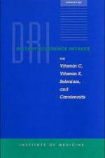 Dietary Reference Intakes for Vitamin C, Vitamin E, Selenium, and Carotenoids af Institute of Medicine