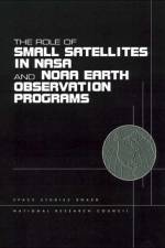 The Role of Small Satellites in NASA and NOAA Earth Observation Programs af National Research Council