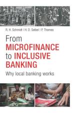 From Microfinance to Inclusive Finance af R. H. Schmidt