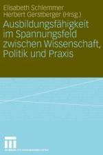 Ausbildungsfahigkeit Im Spannungsfeld Zwischen Wissenschaft, Politik Und Praxis