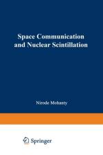 Space Communication and Nuclear Scintillation af Nirode Mohanty