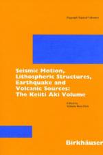 Seismic Motion, Lithospheric Structures, Earthquake and Volcanic Sources