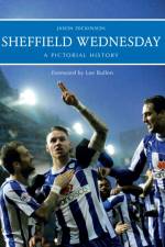 Sheffield Wednesday A Pictorial History af Jason Dickinson