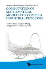 Computation Of Mathematical Models For Complex Industrial Processes af Yu-chu (Queensland Univ Of Tech Tian