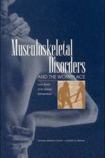Musculoskeletal Disorders and the Workplace af Institute of Medicine