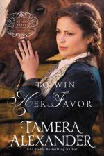 To Win Her Favor af Tamera Alexander