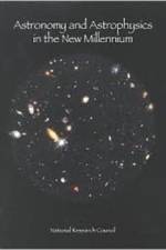 Astronomy and Astrophysics in the New Millennium af National Research Council