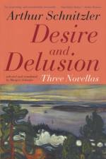 Desire and Delusion af Arthur Schnitzler